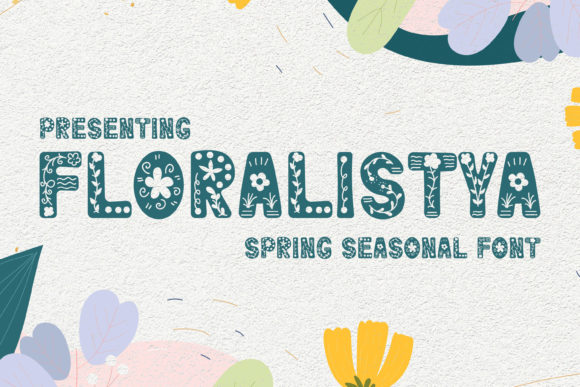 Floralistya: A Fresh Display Font for Editorial Design